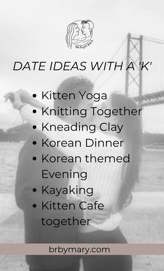 date ideas that start with K
