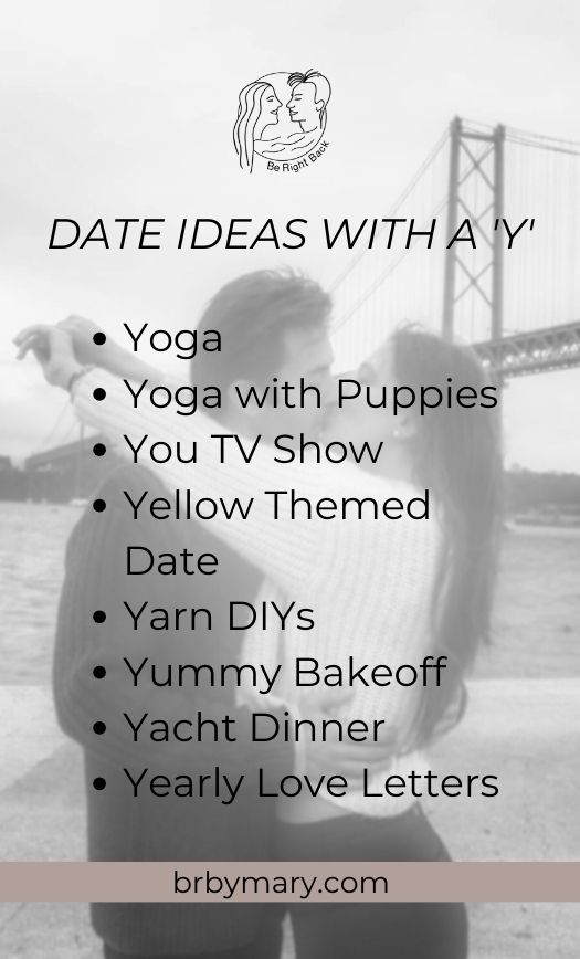 Date ideas that start with Y