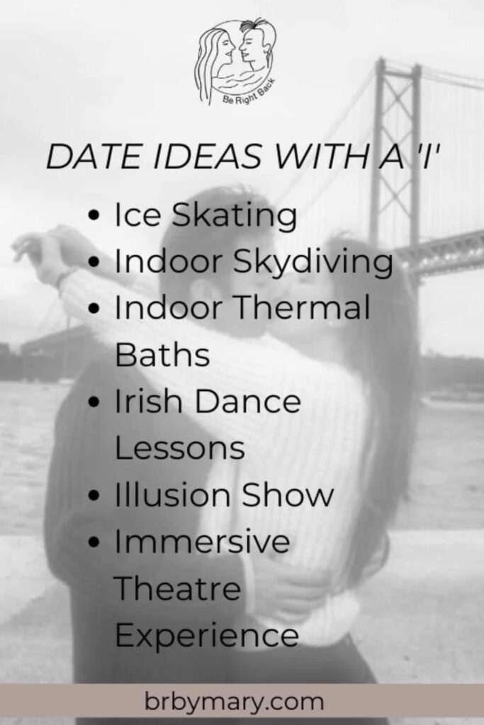 List of date ideas with a I