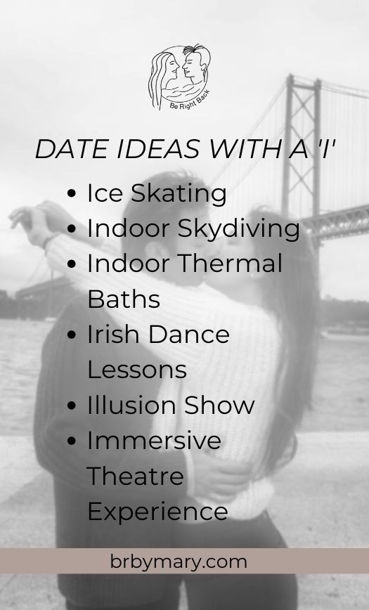 date ideas that start with I list