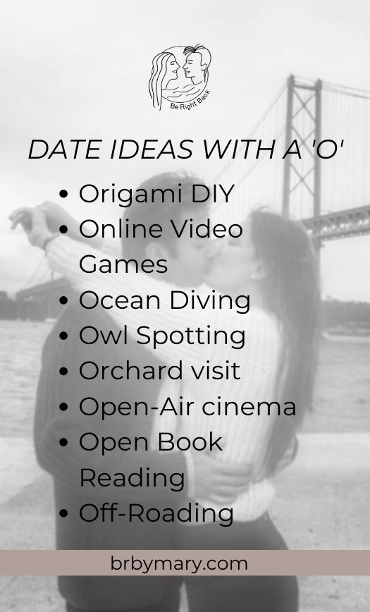 date ideas that start with O