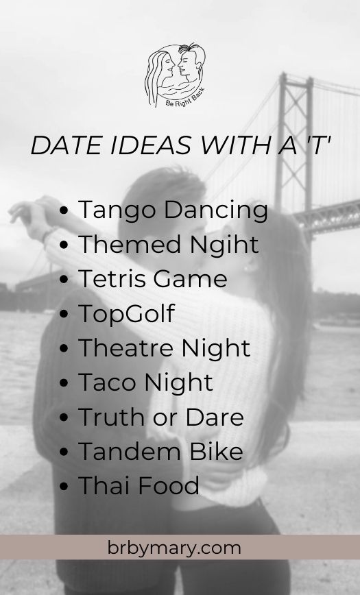 date ideas that start with T