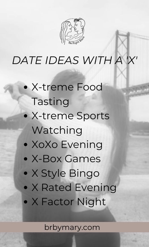 date ideas that start with X