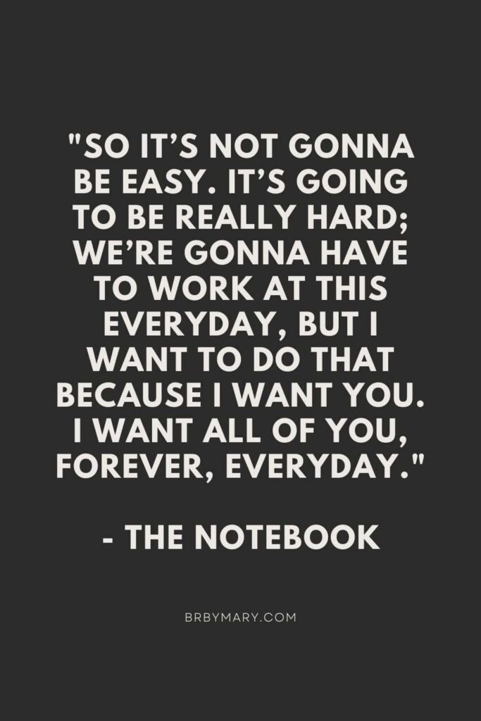One of the love quotes for him from The Notebook
